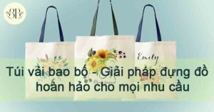 Túi vải bao bố - giải phấp đựng đồ hoàn hảo cho mọi nhu cầu